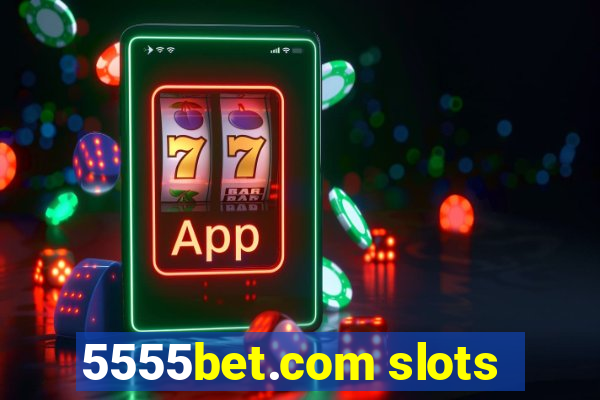 5555bet.com slots